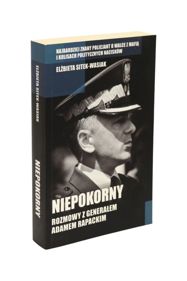 Niepokorny Rozmowy z generałem Adamem Rapackim Sitek-Wasiak