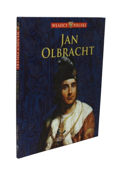 Jan Olbracht Władcy polski