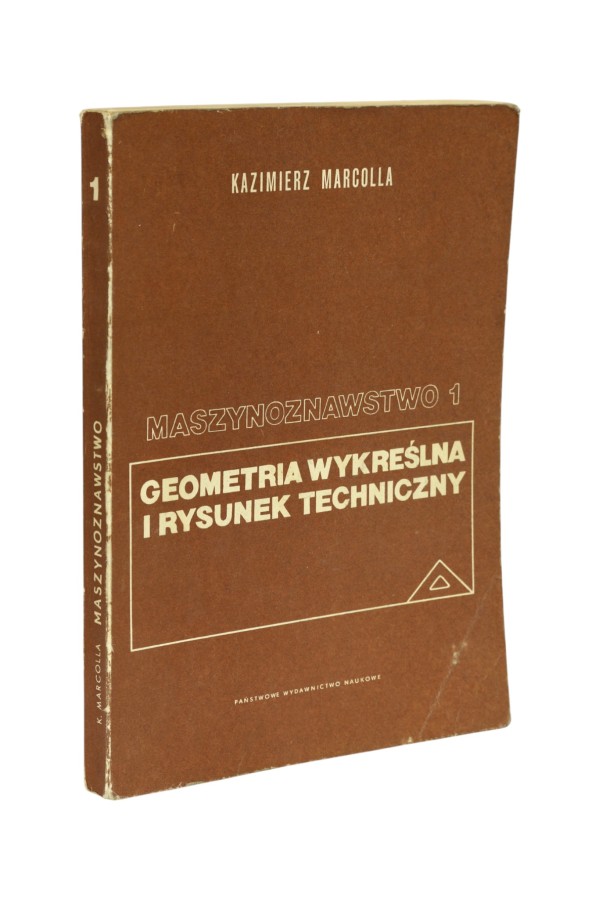 Maszynoznawstwo 1 Geometria wykreślna i rysunek techniczny Marcolla