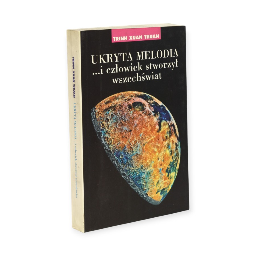 Ukryta melodia ...i człowiek stworzył wszechświat Thuan