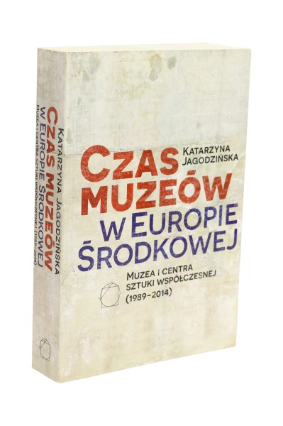 Czas muzeów w Europie środkowej Jagodzińska