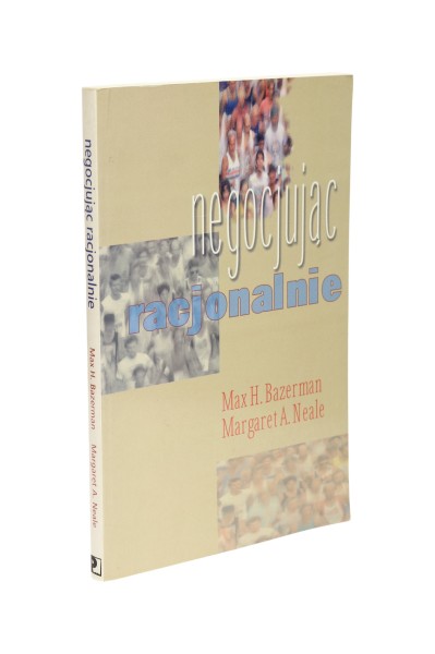 Negocjując racjonalnie Bazerman
