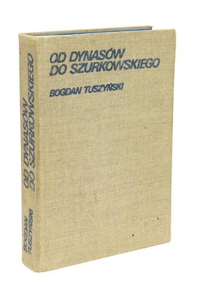 Od Dynasów do Szurkowskiego Tuszyński