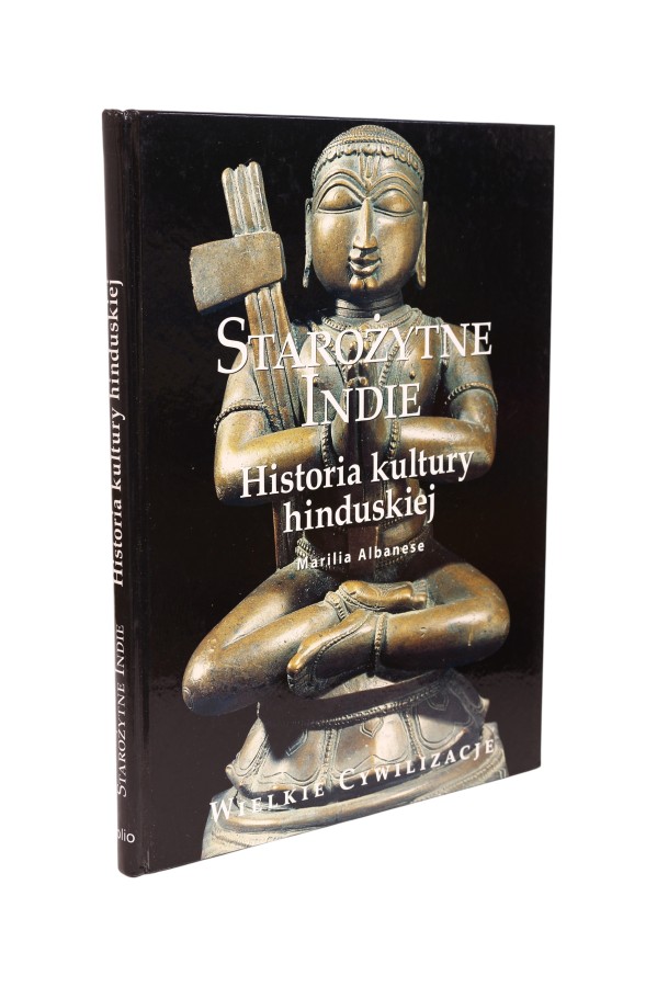 Wielkie cywilizacje Starożytne Indie Historia kultury hinduskiej Albanese