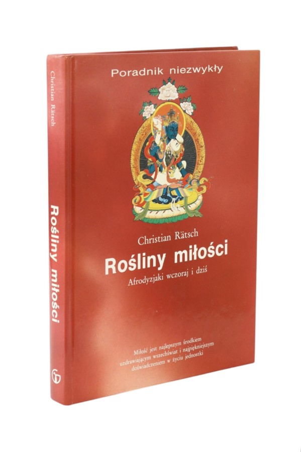 Rośliny miłości Afrodyzjaki wczoraj i dziś Ratsch