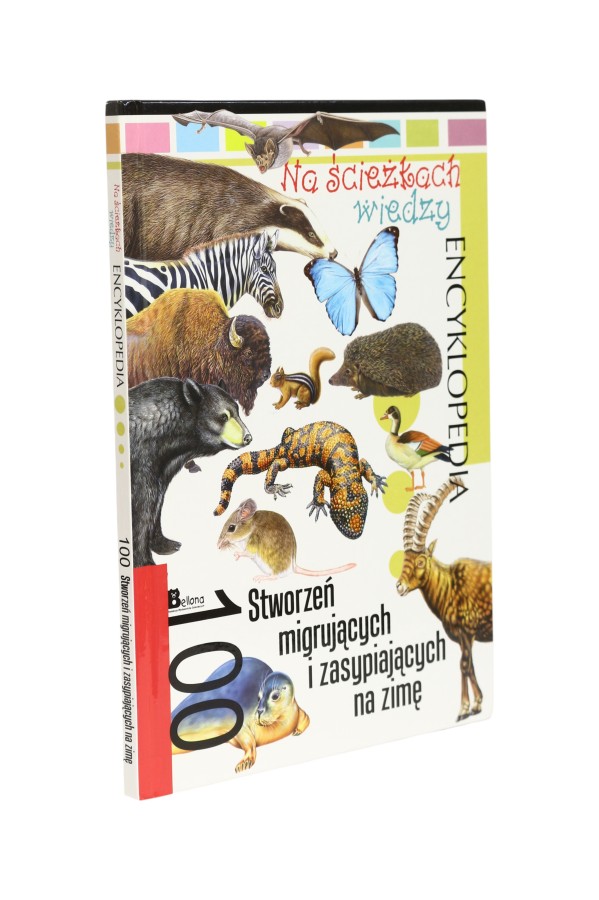 Na ścieżkach wiedzy Encyklopedia 100 Stworzeń migrujących i zasypiających na zimę