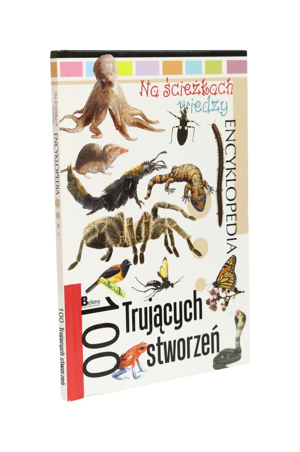 Na ścieżkach wiedzy Encyklopedia 100 Trujących stworzeń