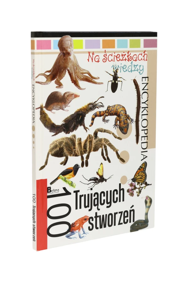 Na ścieżkach wiedzy Encyklopedia 100 Trujących stworzeń
