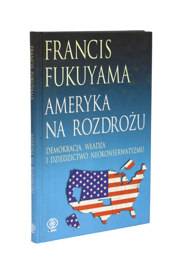 Ameryka na rozdrożu Fukuyama