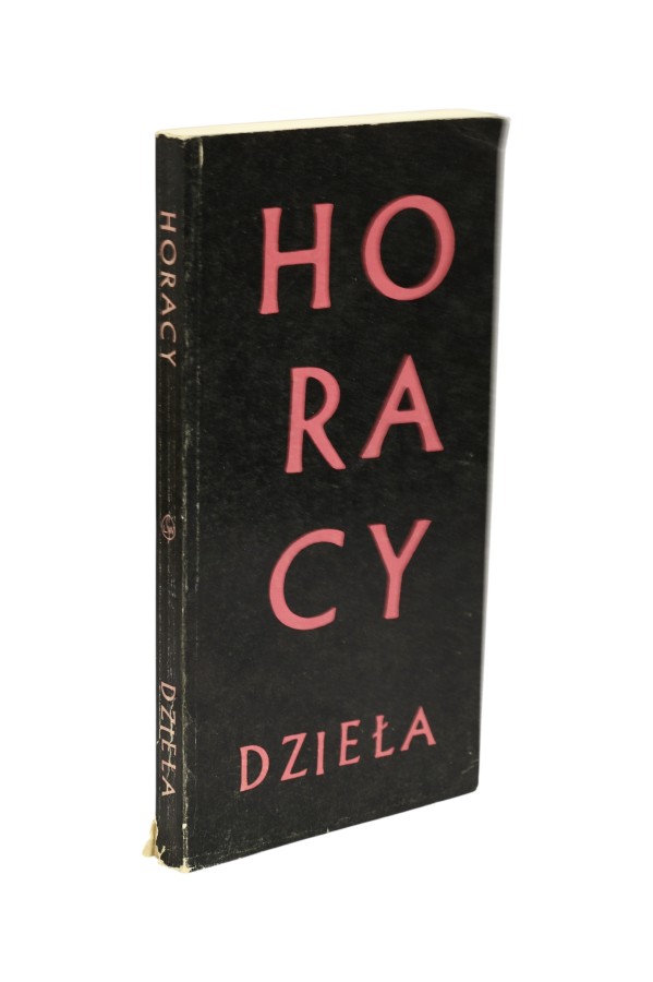 Dzieła Pieśni Epody Satyry Listy Horacy