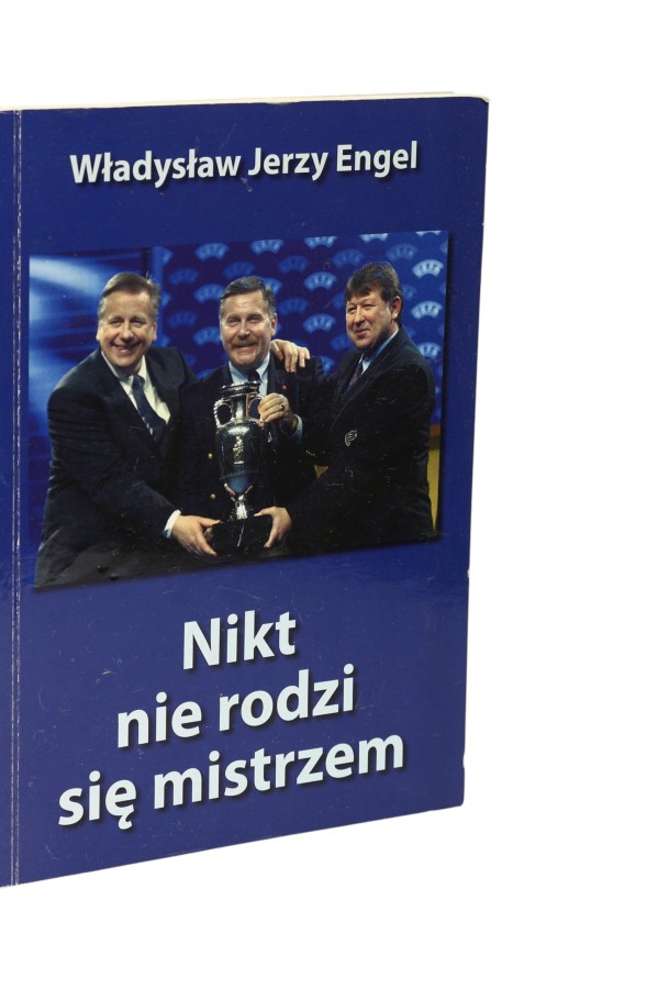 Nikt nie rodzi się mistrzem Engel