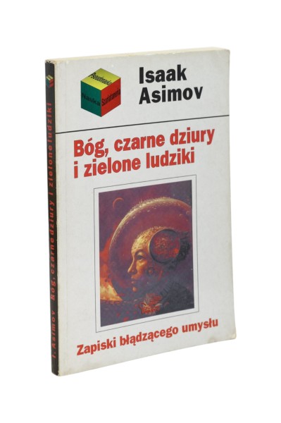 Bóg, czarne dziury i zielone ludziki Zapiski błądzącego umysłu Asimov