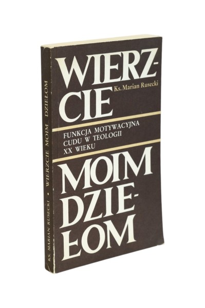 Wierzcie moim dziełom  Rusecki