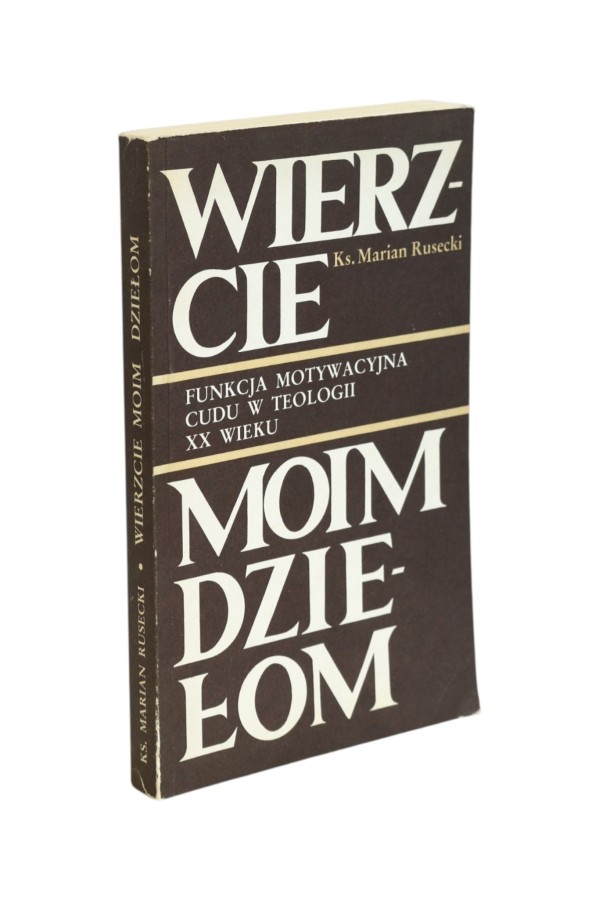Wierzcie moim dziełom  Rusecki