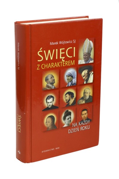 Święci z charakterem na każdy dzień roku Wójtowicz