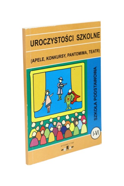 Uroczystości szkolne (Apele, konkursy, pantomima, teatr) Szkoła podstawowa