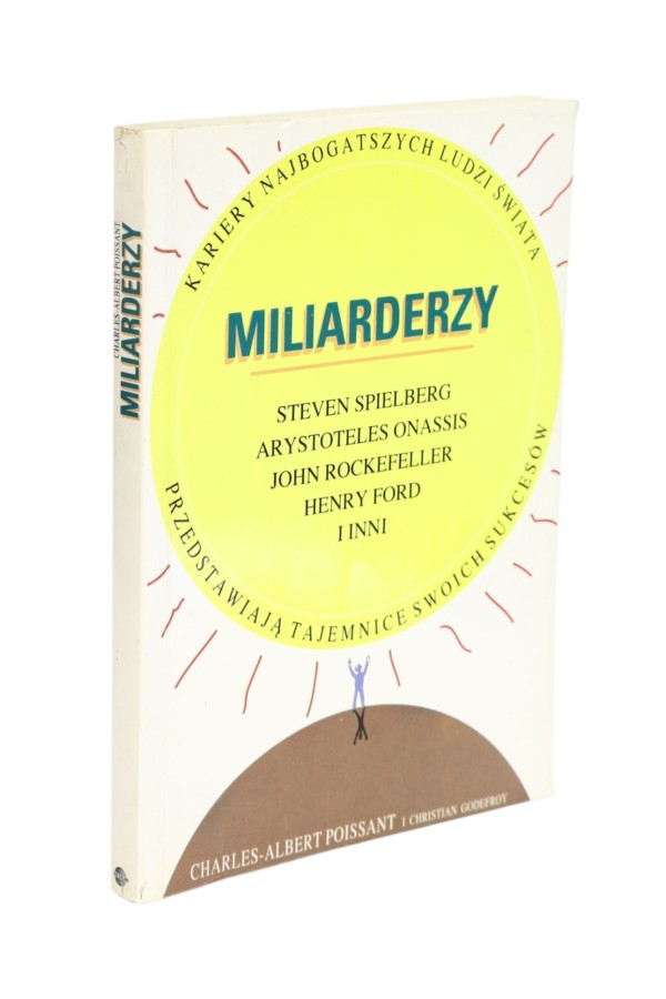 Miliarderzy Kariery najbogatszych ludzi świata Poissant