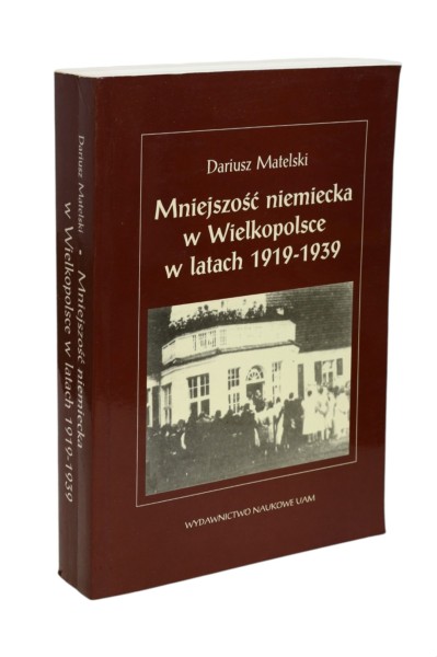 Mniejszość niemiecka  w Wielkopolsce w latach 1919-1939 Matelski