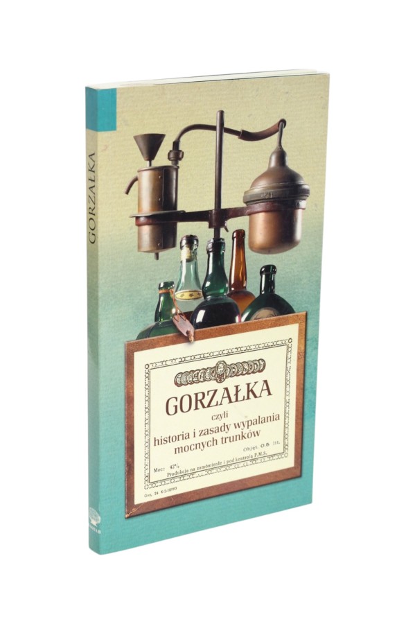 Gorzałka czyli historia i zasady wypalania mocnych trunków