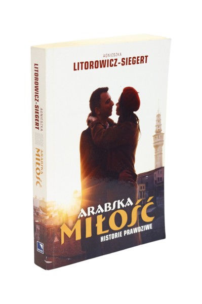 Arabska miłość Historie prawdziwe Litorowicz-Siegert