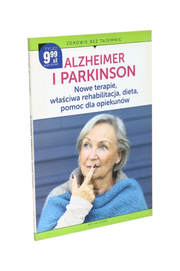 Alzheimer i Parkinson Nowe terapie, właściwa rehabilitacja, dieta, pomoc dla opiekunów