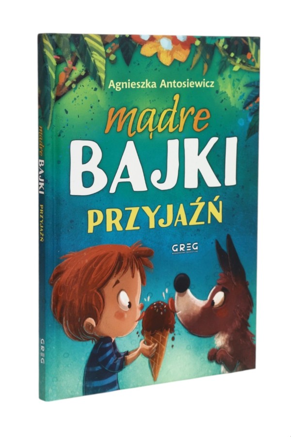 Mądre bajki Przyjaźń Antosiewicz