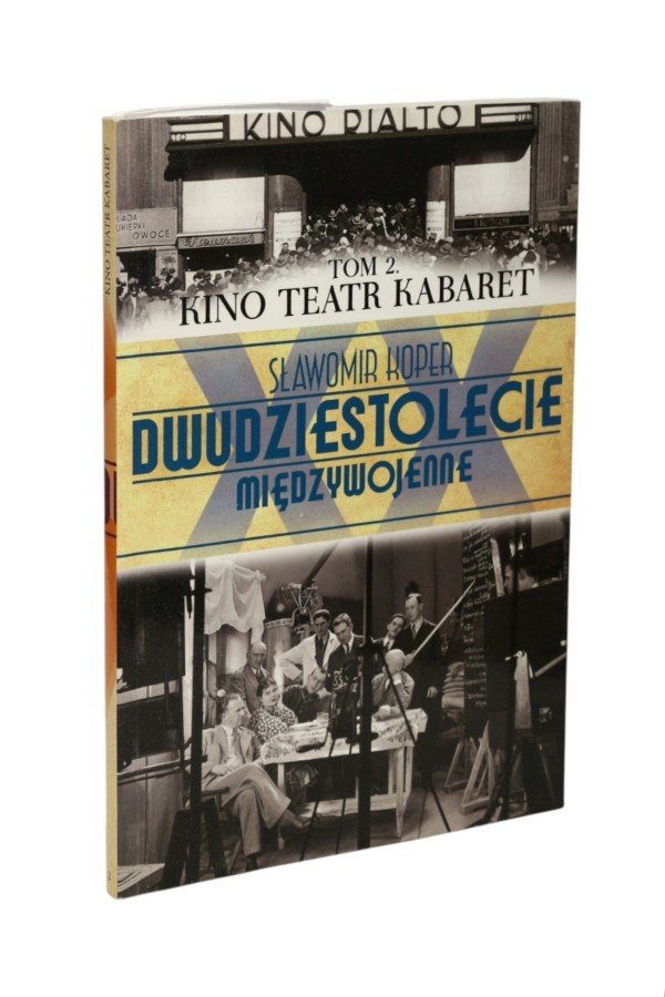 Dwudziestolecie międzywojenne Tom 2. Kino Teatr Kabaret Koper