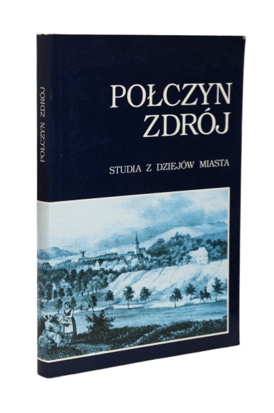 Połczyn zdrój Studia z dziejów miasta