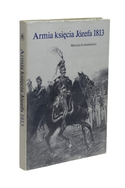 Armia księcia Józefa 1813 Łukasiewicz