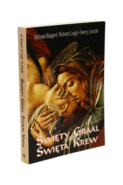Święty Graal Święta krew Baigent