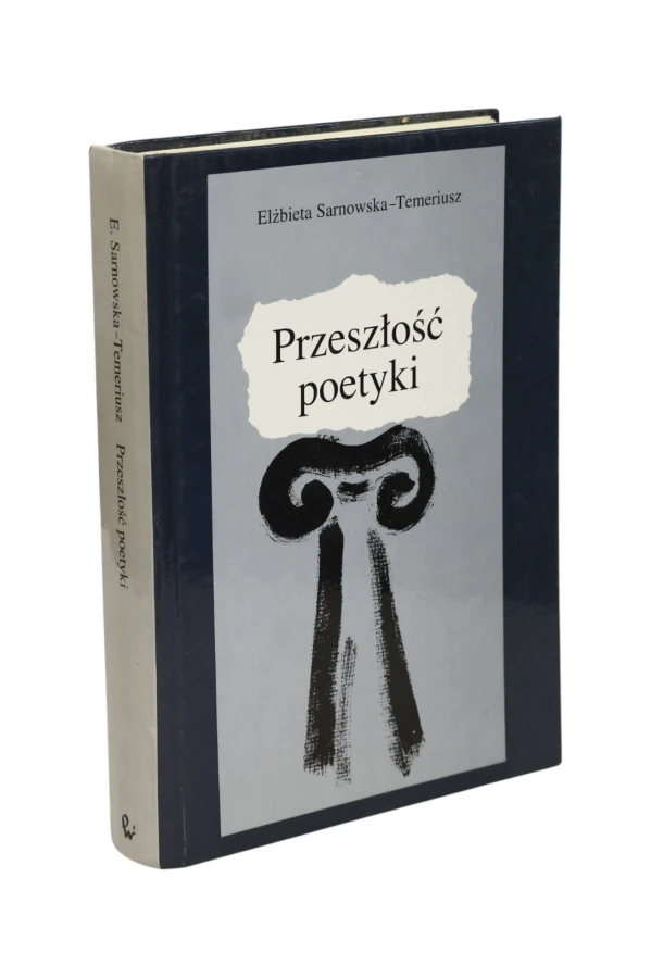 Przeszłość poetyki Sarnowska-Temeriusz