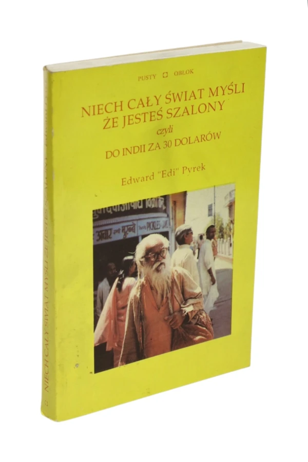 Niech cały świat myśli że jesteś szalony czyli do Indii za 30 dolarów Pyrek
