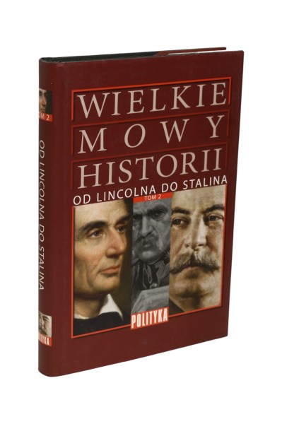 Wielkie mowy historii Od Lincolna do Stalina Tom 2