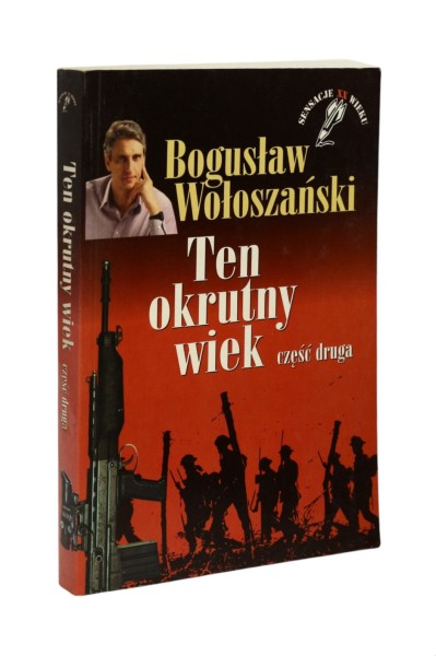 Ten okrutny wiek część druga Wołoszański