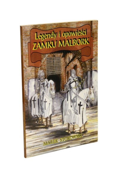 Legendy i opowieści Zamku Malbork Stokowski