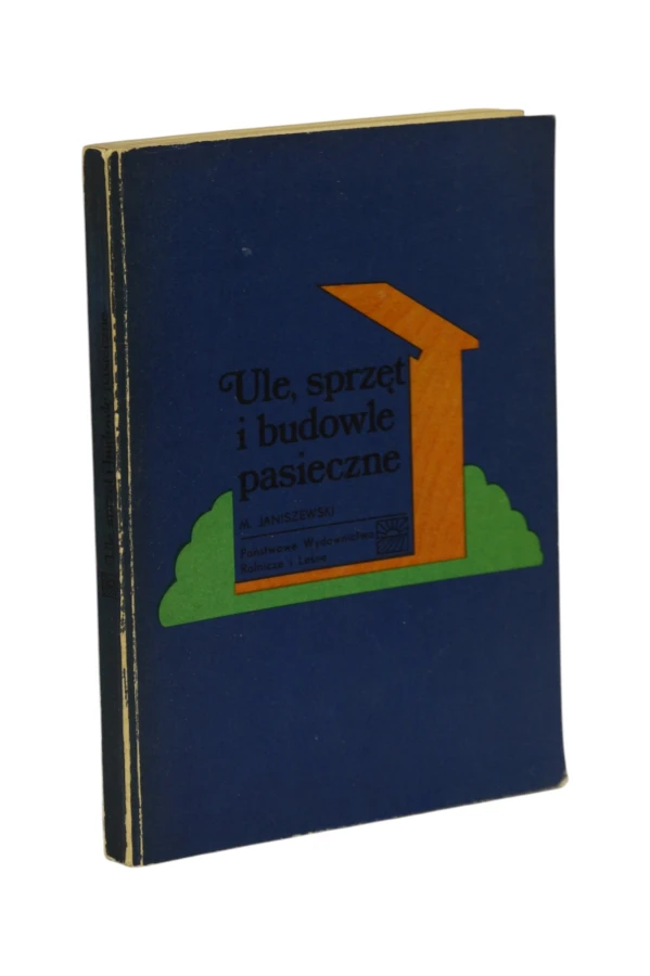 Ule, sprzęt i budowle pasieczne Janiszewski