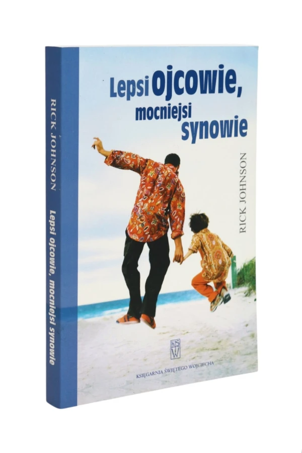 Lepsi ojcowie, mocniejsi synowie Johnson