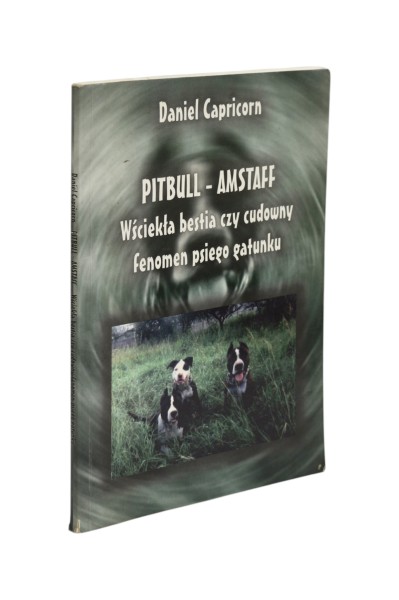 Pitbull - Amstaff Wściekła bestia czy cudowny fenomen psiego gatunku Capricorn