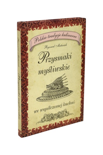 Przysmaki myśliwskie we współczesnej kuchni Matusiak