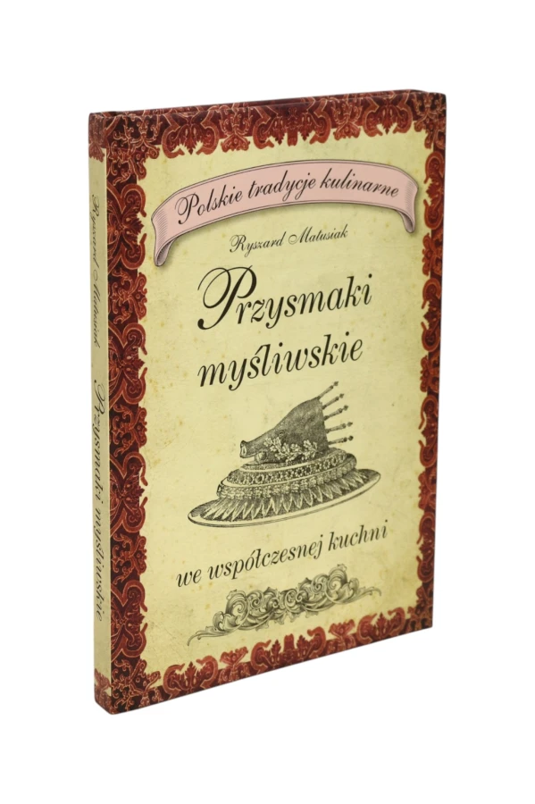 Przysmaki myśliwskie we współczesnej kuchni Matusiak