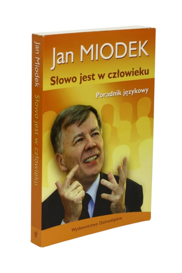 Słowo jest w człowieku Miodek Jan