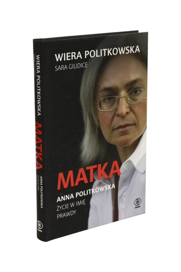 Matka Anna Politkowska Zycie w imię prawdy Politkowska