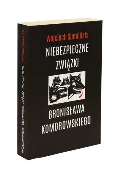 Niebezpieczne związki Bronisława Komorowskiego Sumliński
