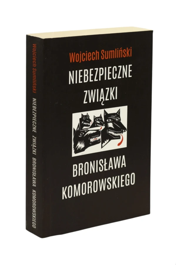 Niebezpieczne związki Bronisława Komorowskiego Sumliński