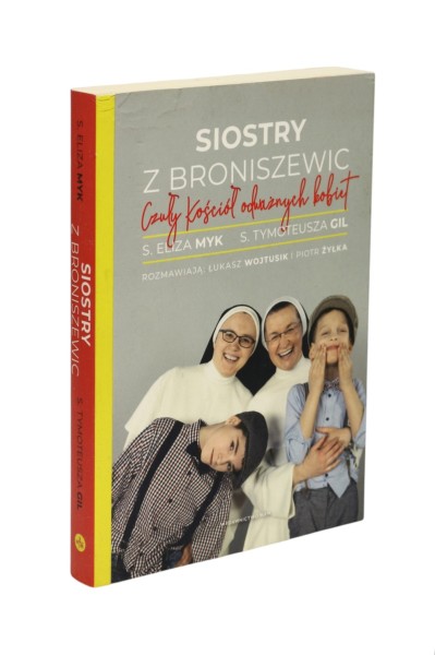 Siostry z Broniszewic Czuły kościół odważnych kobiet Myk