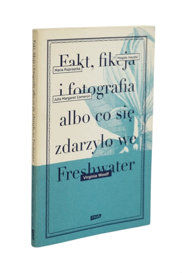Fakt, fikcja i fotografia albo co się zdarzało we Fresgwater Woolf