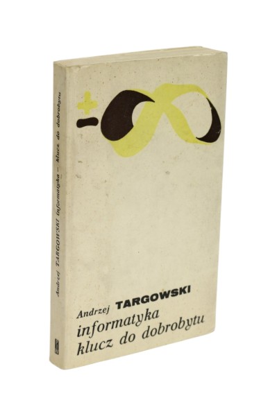 Informatyka klucz do dobrobytu Targowski