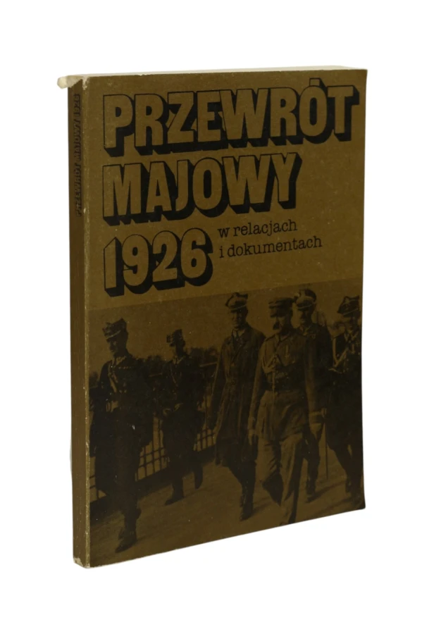 Przewrót majowy 1926 w relacjach i dokumentach Kozłowski
