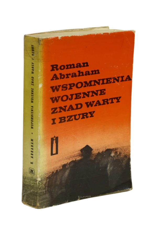 Wspomnienia wojenne znad warty i bzdury Abraham