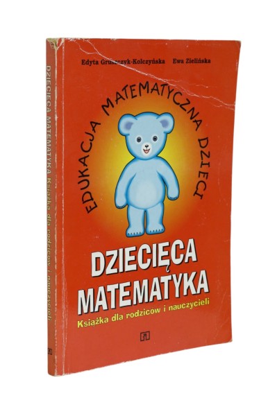 Dziecięca matematyka Książka dla rodziców i nauczycieli Gruszczyk-Kolczyńska